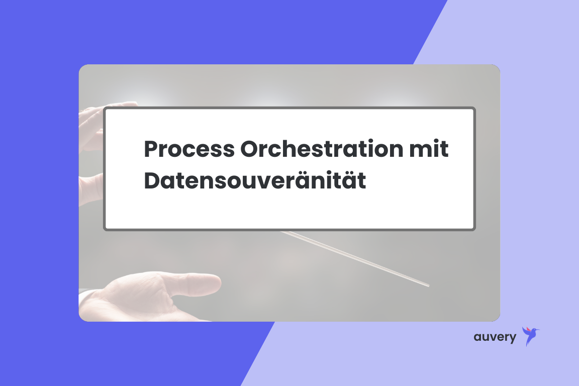 Process Orchestration mit Datensouveränität